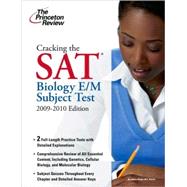 Cracking the SAT Biology E/M Subject Test, 2009-2010 Edition