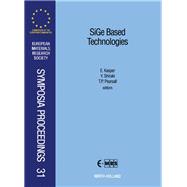 Sige Based Technologies: Proceedings of Symposium a on Sige Based Technologies of the 1992 E-Mrs Spring Conference : Strasbourg, France, June 2-4, 1