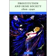 Prostitution and Irish Society, 1800â€“1940