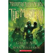 Troubletwisters Book 3: The Mystery