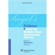 Siegel's Evidence: Essay and Multiple-choice Questions and Answers
