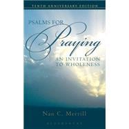 Psalms for Praying An Invitation to Wholeness