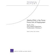 Medical Risk in the Future Force Unit of Employment Results of the Army Medical Department Transformation Workshop V