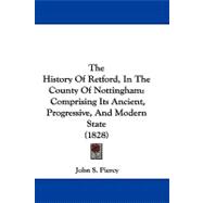 History of Retford, in the County of Nottingham : Comprising Its Ancient, Progressive, and Modern State (1828)