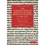 The Commentaries of Isho'dad of Merv, Bishop of Hadatha C. 850 A.d.