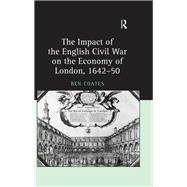 The Impact of the English Civil War on the Economy of London, 1642–50