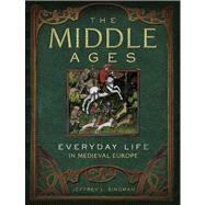 The Middle Ages Everyday Life in Medieval Europe