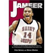 Jameer : The Story of Jameer Nelson and How He Came to Be a Phenomenon on the Basketball Court and in Life