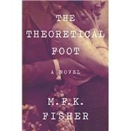 The Theoretical Foot A Novel