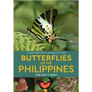 A Naturalist's Guide to the Butterflies of the Philippines