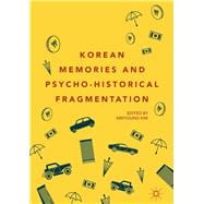 Korean Memories and Psycho-historical Fragmentation