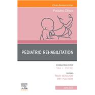 Pediatric Rehabilitation, An Issue of Pediatric Clinics of North America