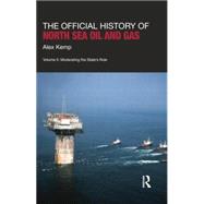 The Official History of North Sea Oil and Gas: Vol. II: Moderating the StateÆs Role