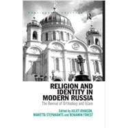Religion and Identity in Modern Russia: The Revival of Orthodoxy and Islam