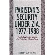 Pakistan's Security Under Zia, 1977–1988
