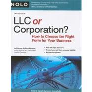 LLC OR CORPORATION?: How to Choose the Right Form for Your Business