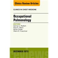 Occupational Pulmonology: An Issue of Clinics in Chest Medicine