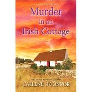 Murder in an Irish Cottage A Charming Irish Cozy Mystery