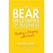 The Bear Necessities of Business Building a Company with Heart