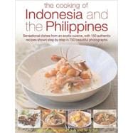 The Cooking of Indonesia & The Philippines Sensational dishes from an exotic cuisine, with 150 authentic recipes shown step-by-step in 750 beautiful photographs