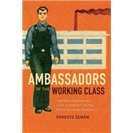 Ambassadors of the Working Class
