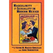 Masculinity and Sexuality in Modern Mexico