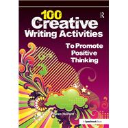 100 Creative Writing Activities to Promote Positive Thinking