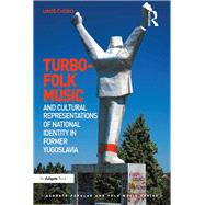 Turbo-folk Music and Cultural Representations of National Identity in Former Yugoslavia