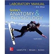 Laboratory Manual by Wise for Seeley's Anatomy and Physiology
