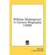 William Shakespeare : A Literary Biography (1888)