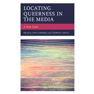 Locating Queerness in the Media A New Look