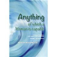 Anything of Which a Woman Is Capable History of the Sisters of St. Joseph in the United States, Volume 1