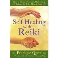 Self-Healing with Reiki How to Create Wholeness, Harmony & Balance for Body, Mind & Spirit