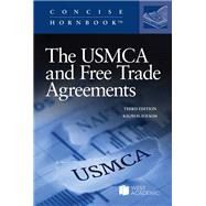 Folsom's The USMCA and Free Trade Agreements, 3d (Concise Hornbook Series)