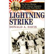 Lightning Strike : The Secret Mission to Kill Admiral Yamamoto and Avenge Pearl Harbor