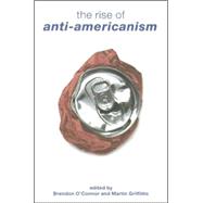 The Rise Of Anti-americanism