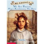 My America We Are Patriots: Hope's Revolutionary War Diary, Book Two
