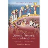 The Spiritual Meaning of the Liturgy