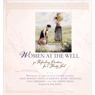 Women at the Well : 32 Refreshing Devotions for a Thirsty Soul