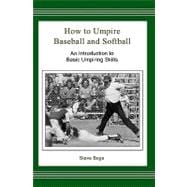 How to Umpire Baseball and Softball