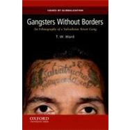 Gangsters Without Borders An Ethnography of a Salvadoran Street Gang
