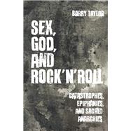 Sex, God, and Rock N Roll