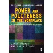 Power and Politeness in the Workplace: A Sociolinguistic Analysis of Talk at Work