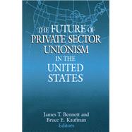 The Future of Private Sector Unionism in the United States