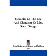 Memoirs of the Life and Character of Mrs. Sarah Savage