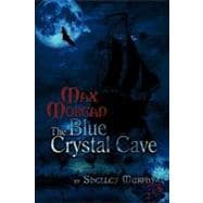 Max Morgan: The Blue Crystal Cave