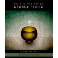 The Life and Art of George Fertig