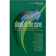 Ahead of the Curve : The Power of Assessment to Transform Teaching and Learning
