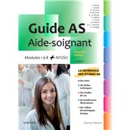 Guide AS - Aide-soignant: Modules 1 ? 8 + AGFSU. Avec vid?os