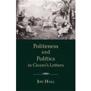 Politeness and Politics in Cicero's Letters